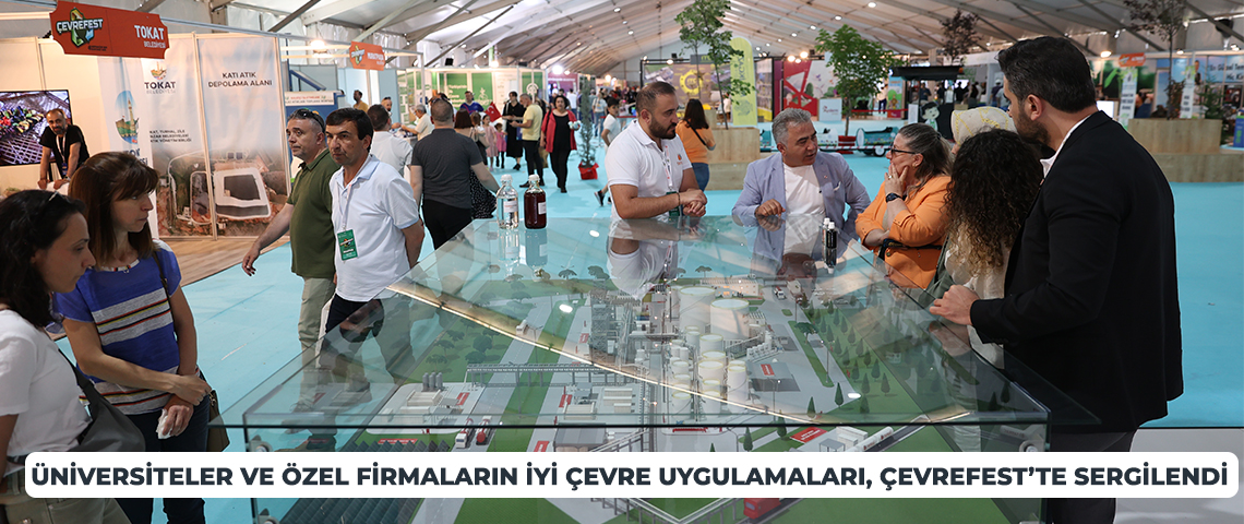 YEŞİL ÜNİVERSİTELER VE FİRMALAR, İYİ ÇEVRE UYGULAMALARIYLA ÇEVREFEST’TE