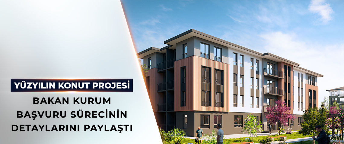 YÜZYILIN KONUT PROJESİ’NE BAŞVURULAR PAZARTESİ GÜNÜ BAŞLIYOR
