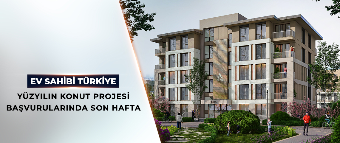 YÜZYILIN KONUT PROJESİ BAŞVURULARINDA SON HAFTA