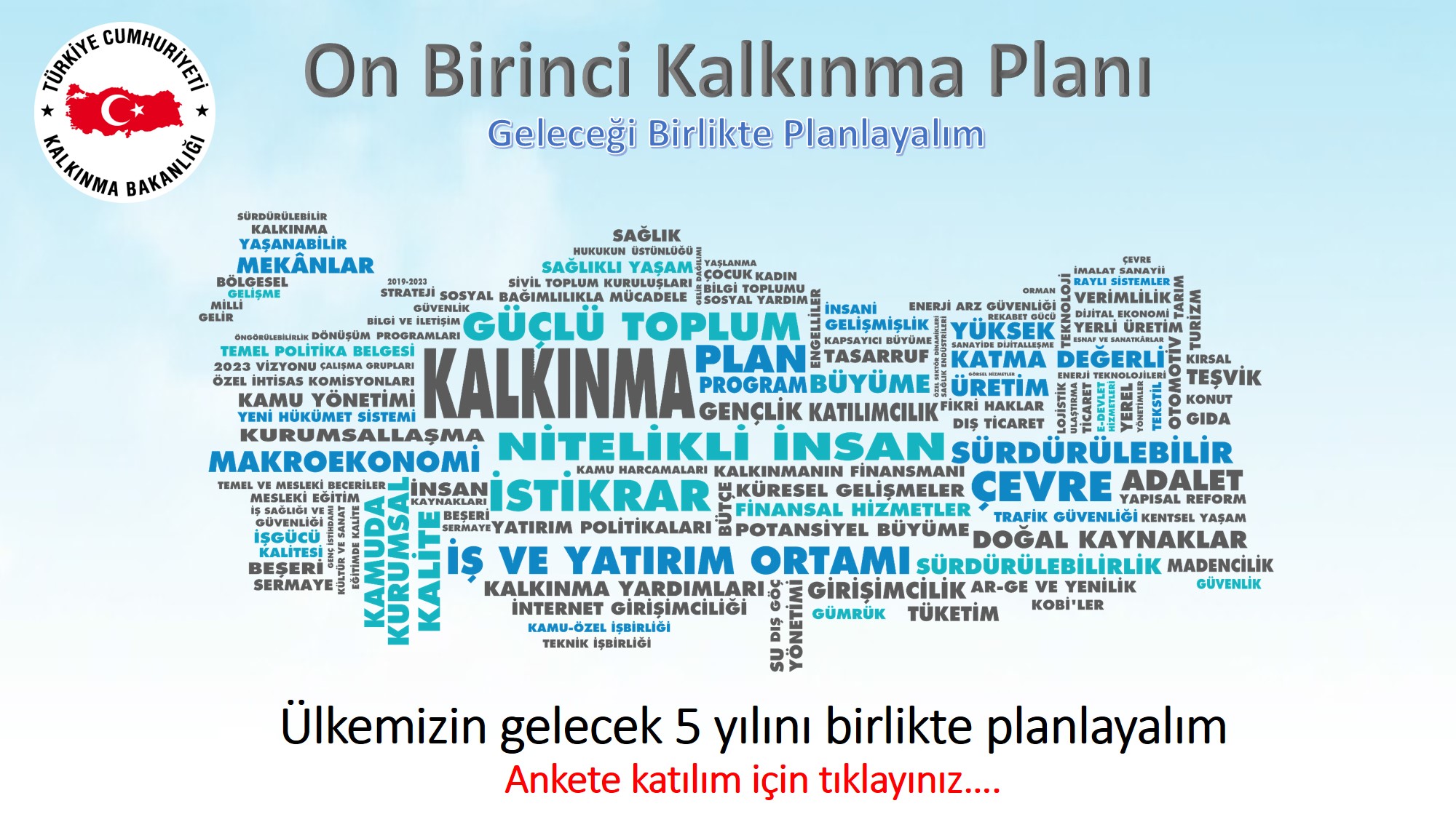 TÜM VATANDAŞIMIZA ÜLKEMİZİN GELECEK 5 YILINI BİRLİKTE PLANLAMA ANKET ÇALIŞMASI KATILIM DAVETİ