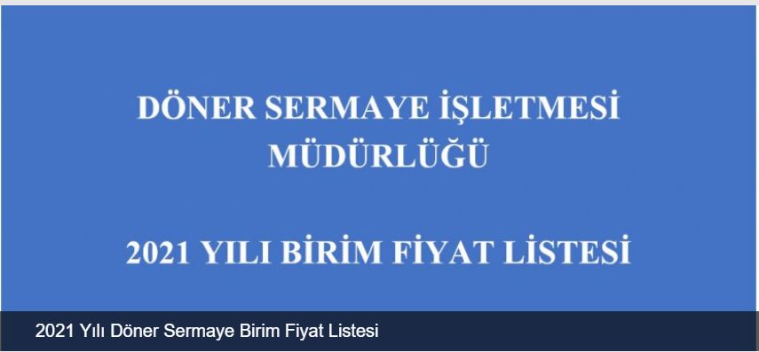2021 Yılı Döner Sermaye Birim Fiyat Listesi Yayımlandı