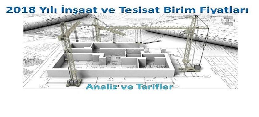 2018 Yılı İnşaat ve Tesisat Birim Fiyatları yayımlanmıştır