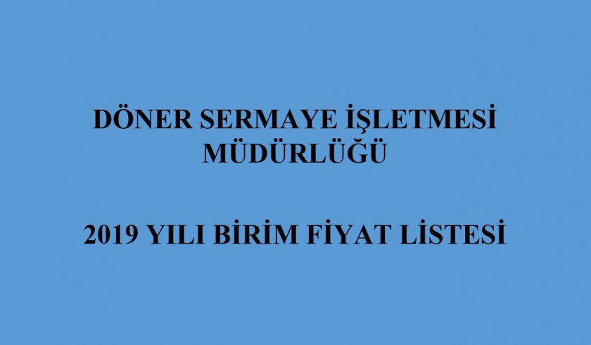 2019 Yılı Birim Fiyat Listesi