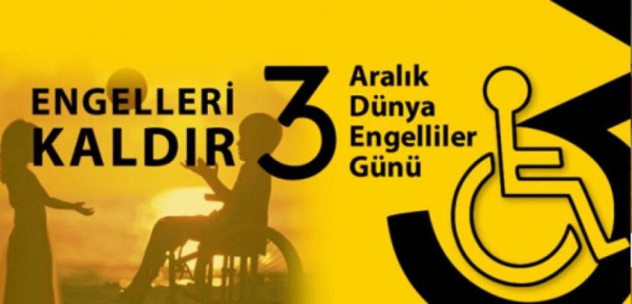 3 Aralık Dünya Engelliler Günü Mesajı