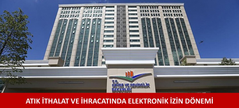 Atık İthalat Ve İhracatında Elektronik İzin Dönemi