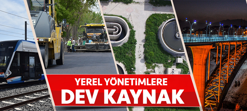 Yerel Yönetimlere Dev Kaynak