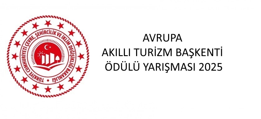 “AVRUPA AKILLI TURİZM BAŞKENTİ ÖDÜLÜ” YARIŞMASI 2025