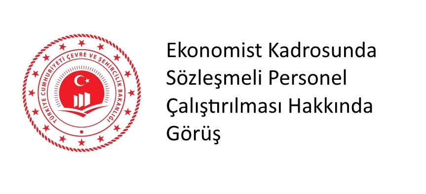 Ekonomist Kadrosunda Sözleşmeli Personel Çalıştırılması Hakkında Görüş