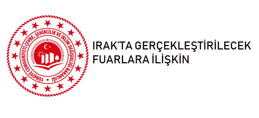 IRAK’TA GERÇEKLEŞTİRİLECEK FUARLARA İLİŞKİN