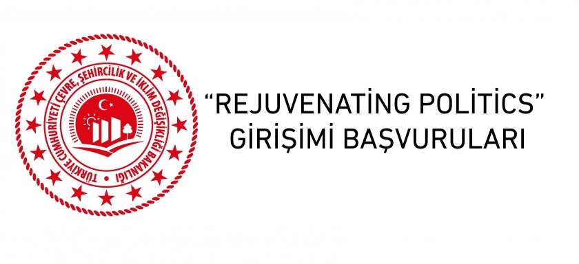 “REJUVENATİNG POLİTİCS” GİRİŞİMİ BAŞVURULARI