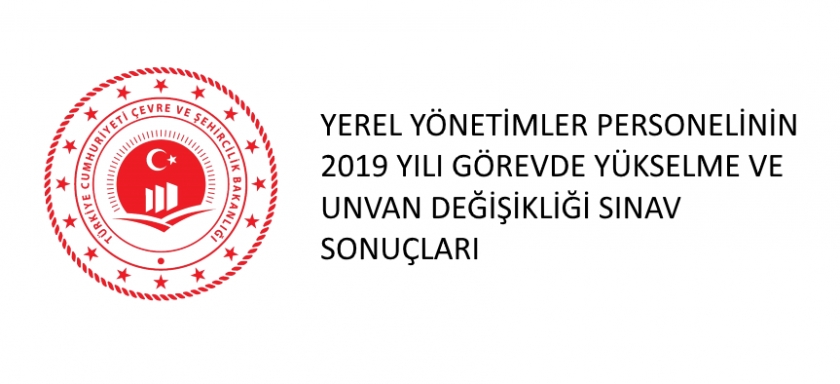 Yerel Yönetimler Personelinin 2019 Yılı Görevde Yükselme Ve Unvan Değişikliği Sınav Sonuçları