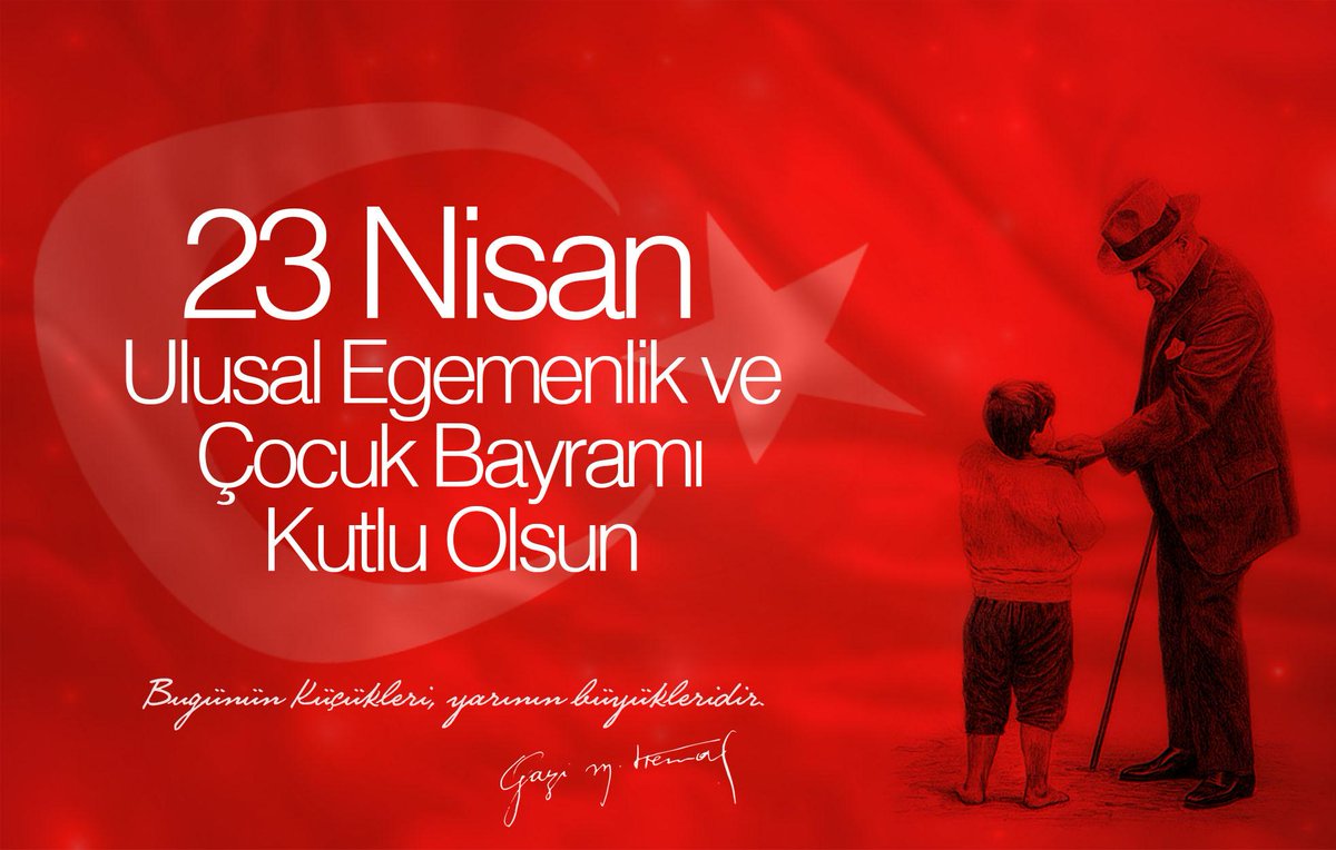 23 Nisan Ulusal Egemenlik ve Çocuk Bayramı Kutlu Olsun