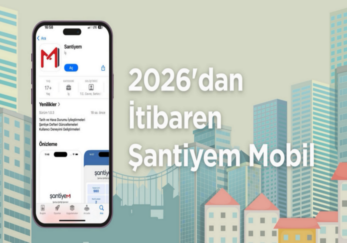 Şantiye-M Uygulaması 1 Ocak 2026’da Zorunlu Olacak